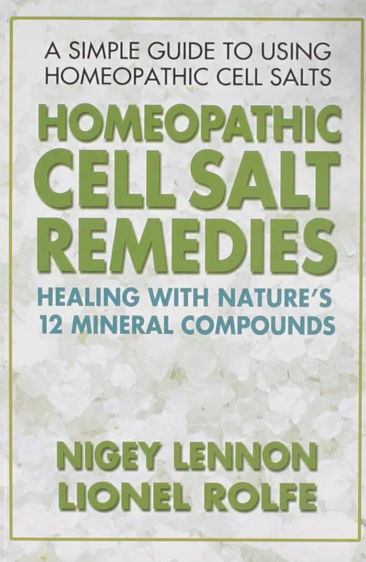 Homeopathic Cell Salt Remedies: Healing with Nature's 12 Mineral Compounds [Paperback]